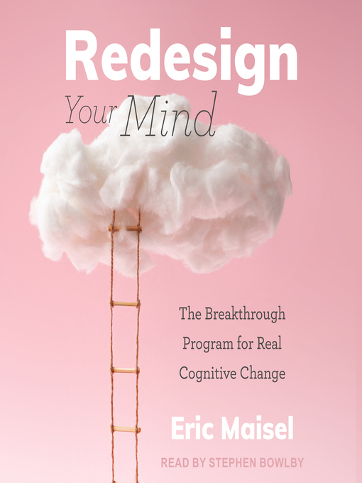 Title details for Redesign Your Mind by Eric Maisel - Available